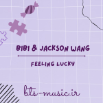 دانلود آهنگ Feeling Lucky BIBI & Jackson Wang